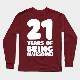 21 Years Of Being Awesome - Funny Birthday Design Long Sleeve T-Shirt